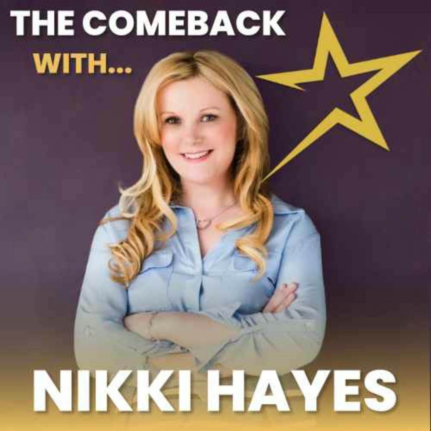 The Comeback with... Nikki Hayes