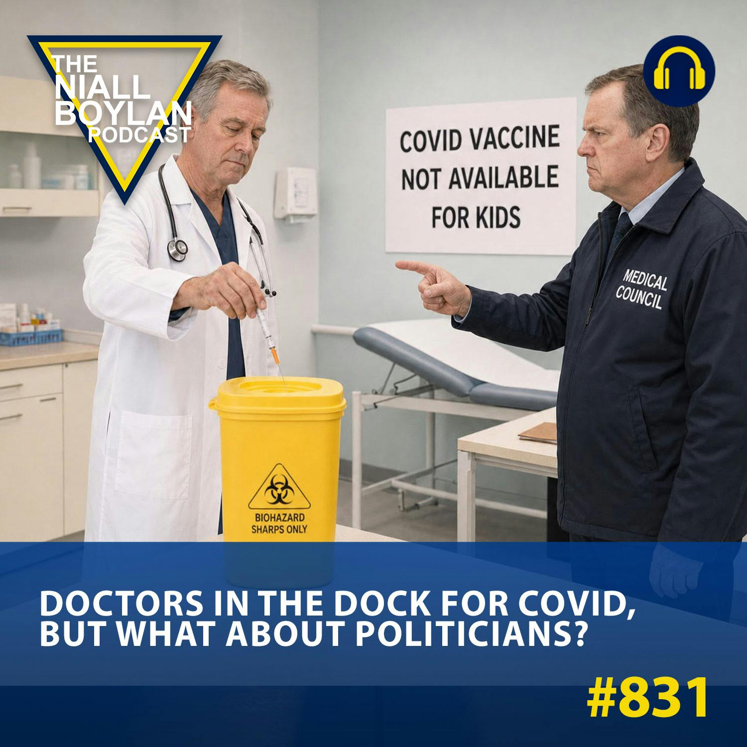 #831 Doctors in the Dock For Covid, But What About Politicians?