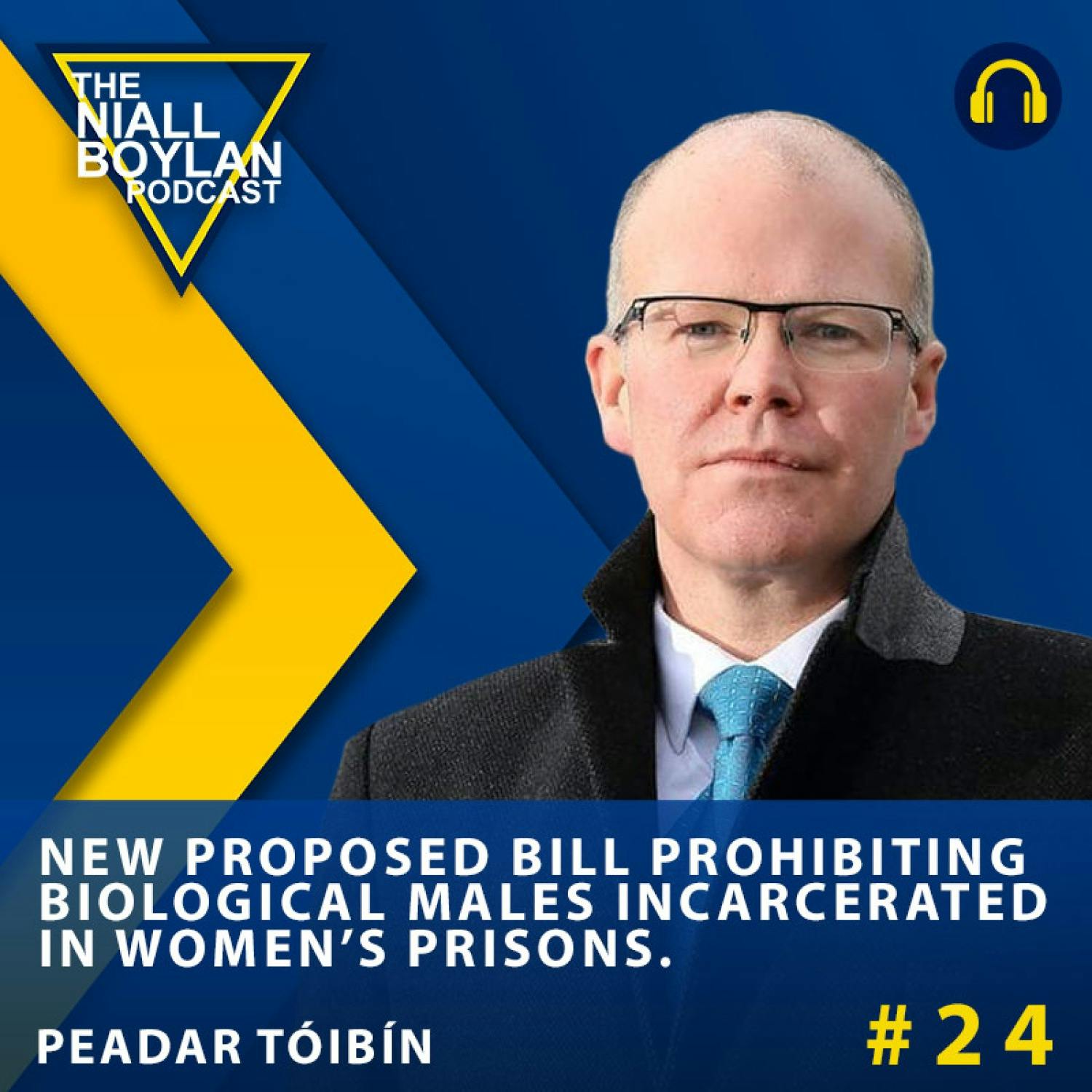#24 New Proposed Bill Prohibiting Biological Males Incarcerated In Women’s Prisons With Peadar Tóibín