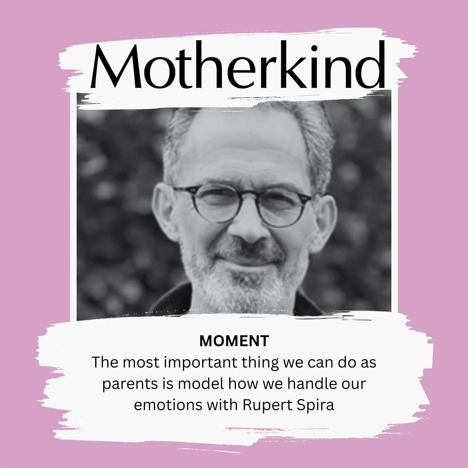 Cover art for the episode "MOMENT | The most important thing we can do as parents is model how we handle our emotions, with Rupert Spira" from Motherkind