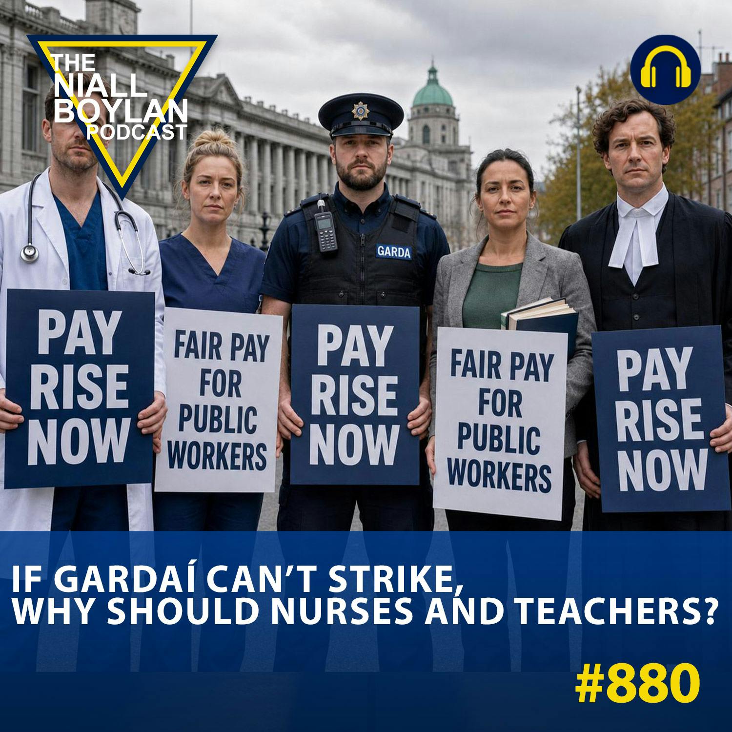 #880 If Gardaí Can’t Strike, Why Should Nurses And Teachers?