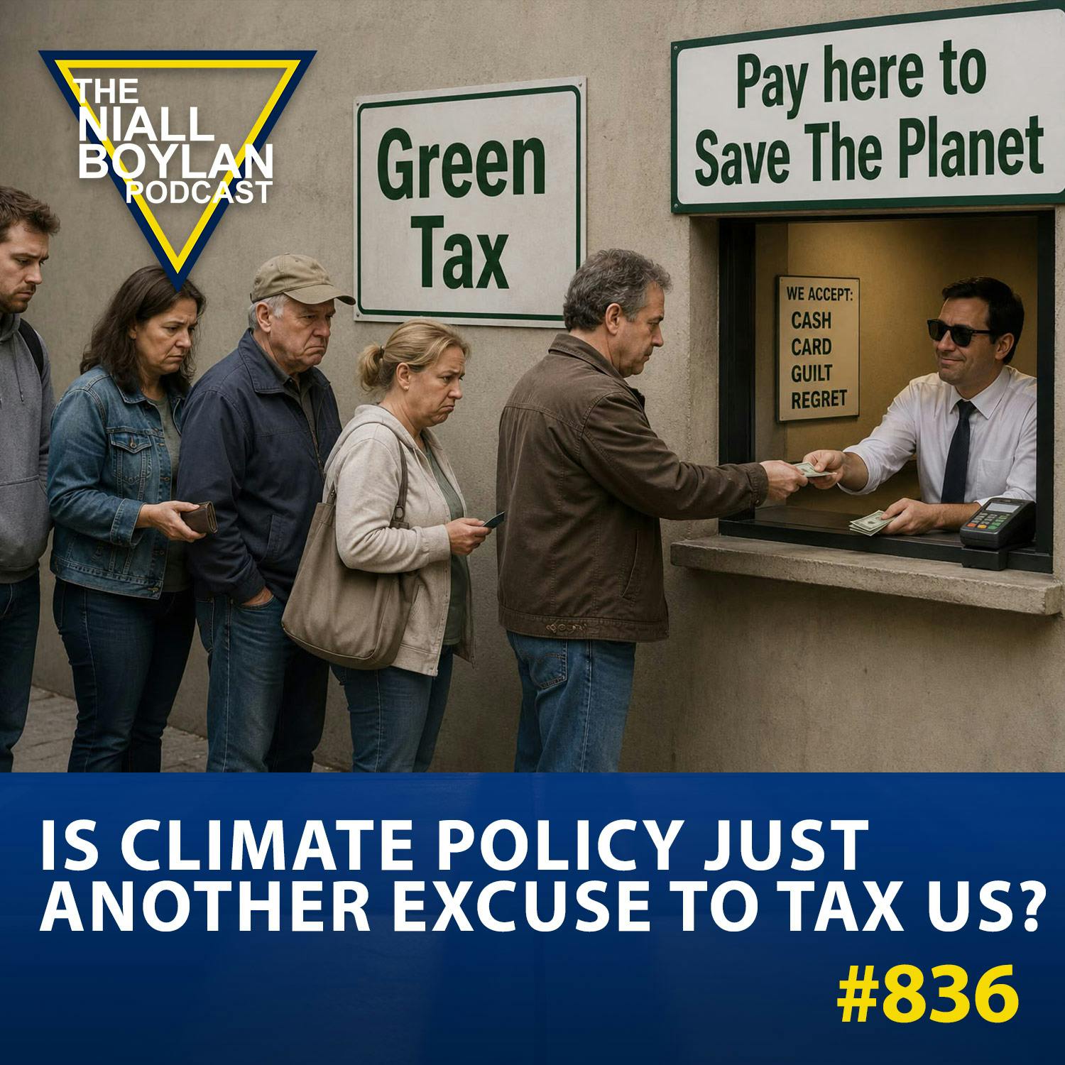 #836 Is Climate Policy Just Another Excuse to Tax Us?
