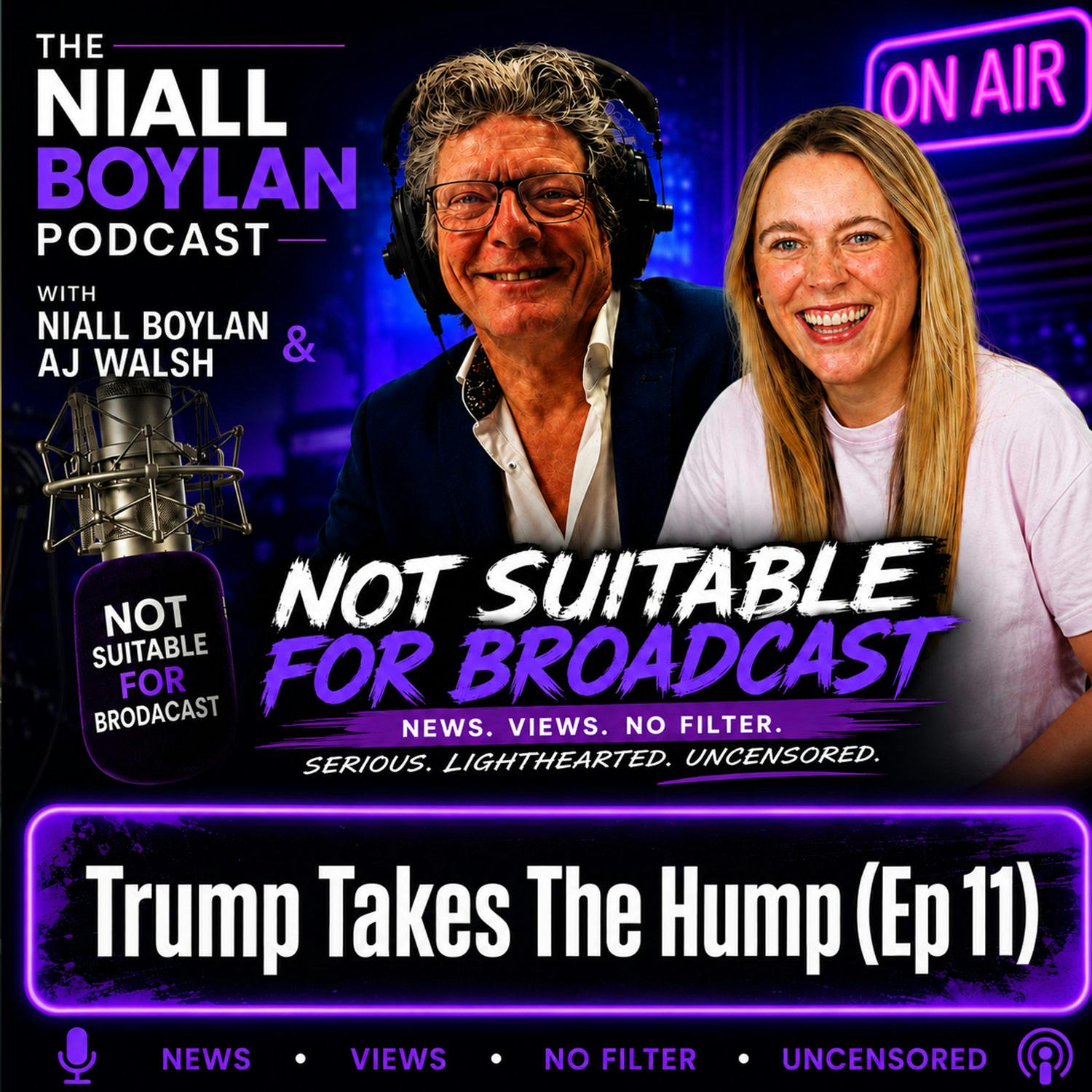 #853 Not Suitable For Broadcast. (Trump Takes the Hump) Ep 11 episode artwork