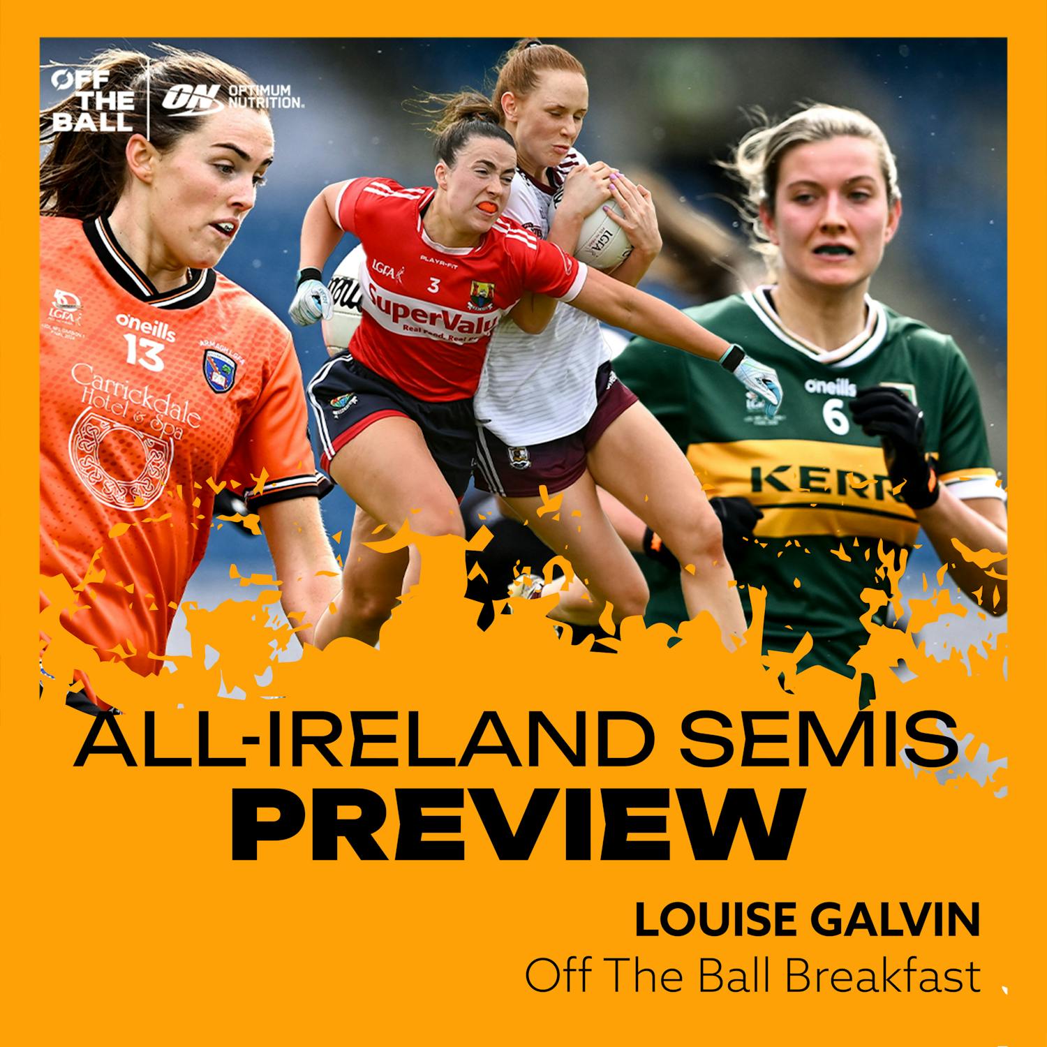Armagh take on Kerry | Galway play Cork | Motherhood and sport | All-Ireland Ladies semi-finals | Off The Ball Breakfast Gaelic Football