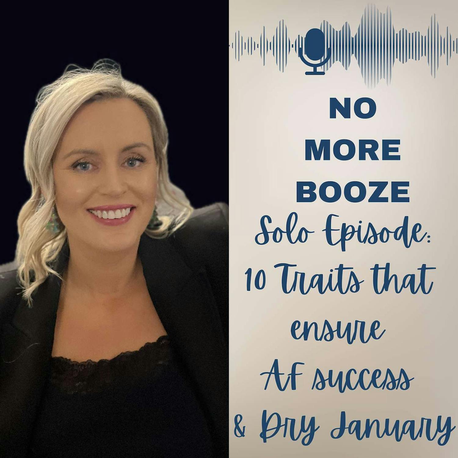 Solo Episode- 10 Traits that help us become alcohol-free & Dry January