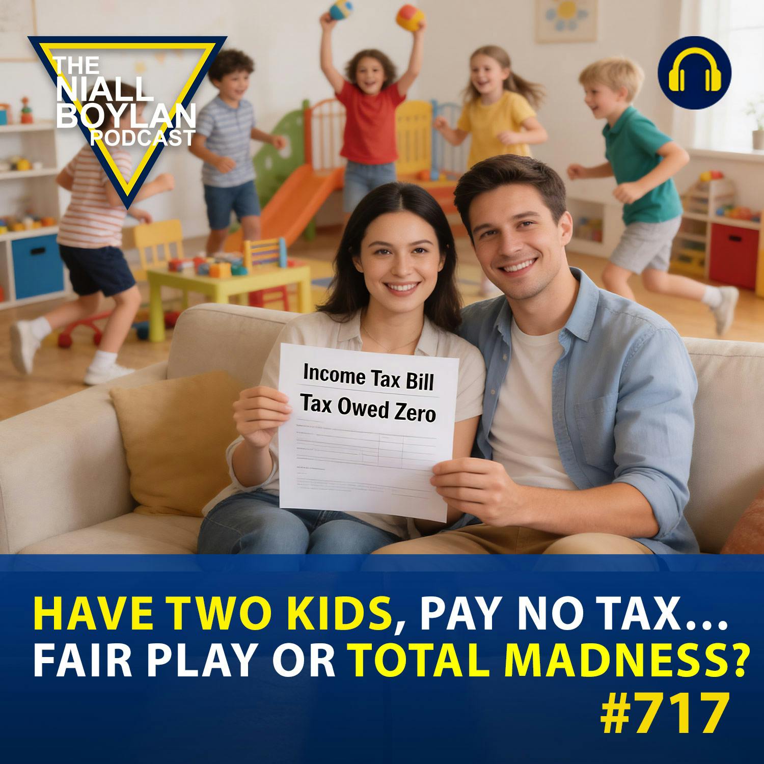 #717 Have Two Kids, Pay No Tax… Fair Play or Total Madness? episode artwork