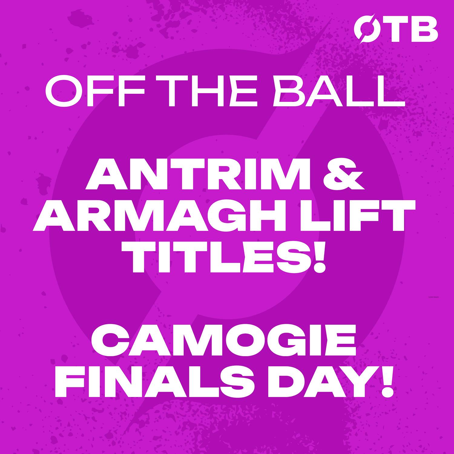 REACTION: Antrim & Armagh are CHAMPS! | ‘It felt different this year!’ | OFF THE BALL episode artwork