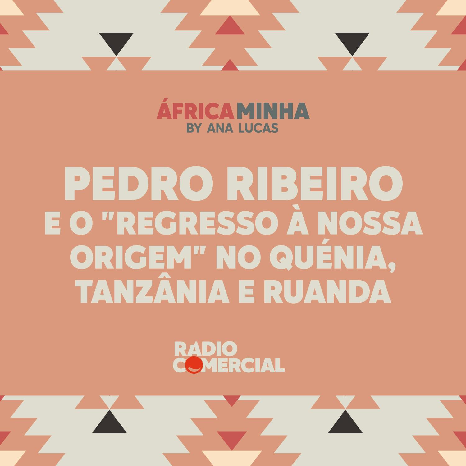 Pedro Ribeiro e o "Regresso à nossa origem" no Quénia, Tanzânia e Ruanda