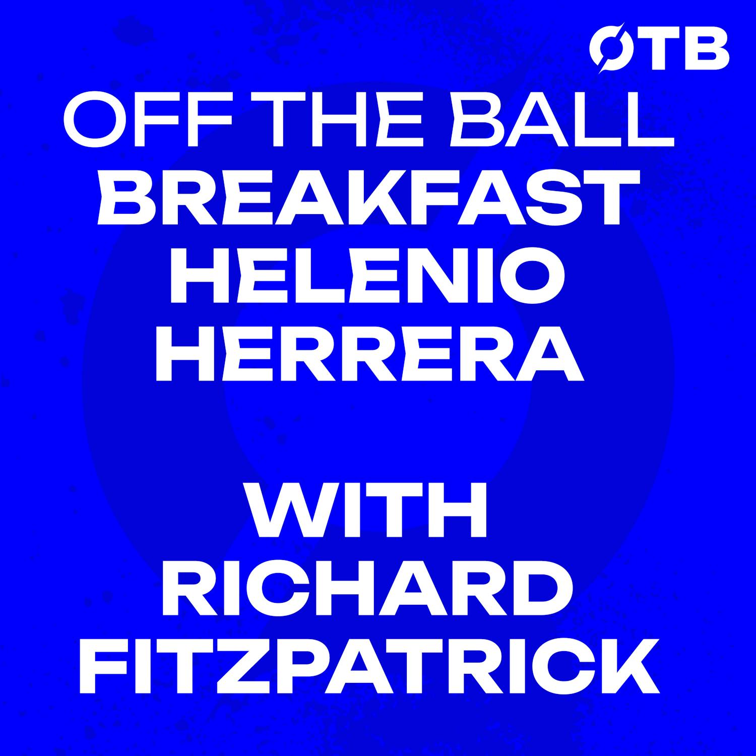 Sex, Doping & Tactics: Helenio Herrera's remarkable life | Richard Fitzpatrick | OFF THE BALL BREAKFAST