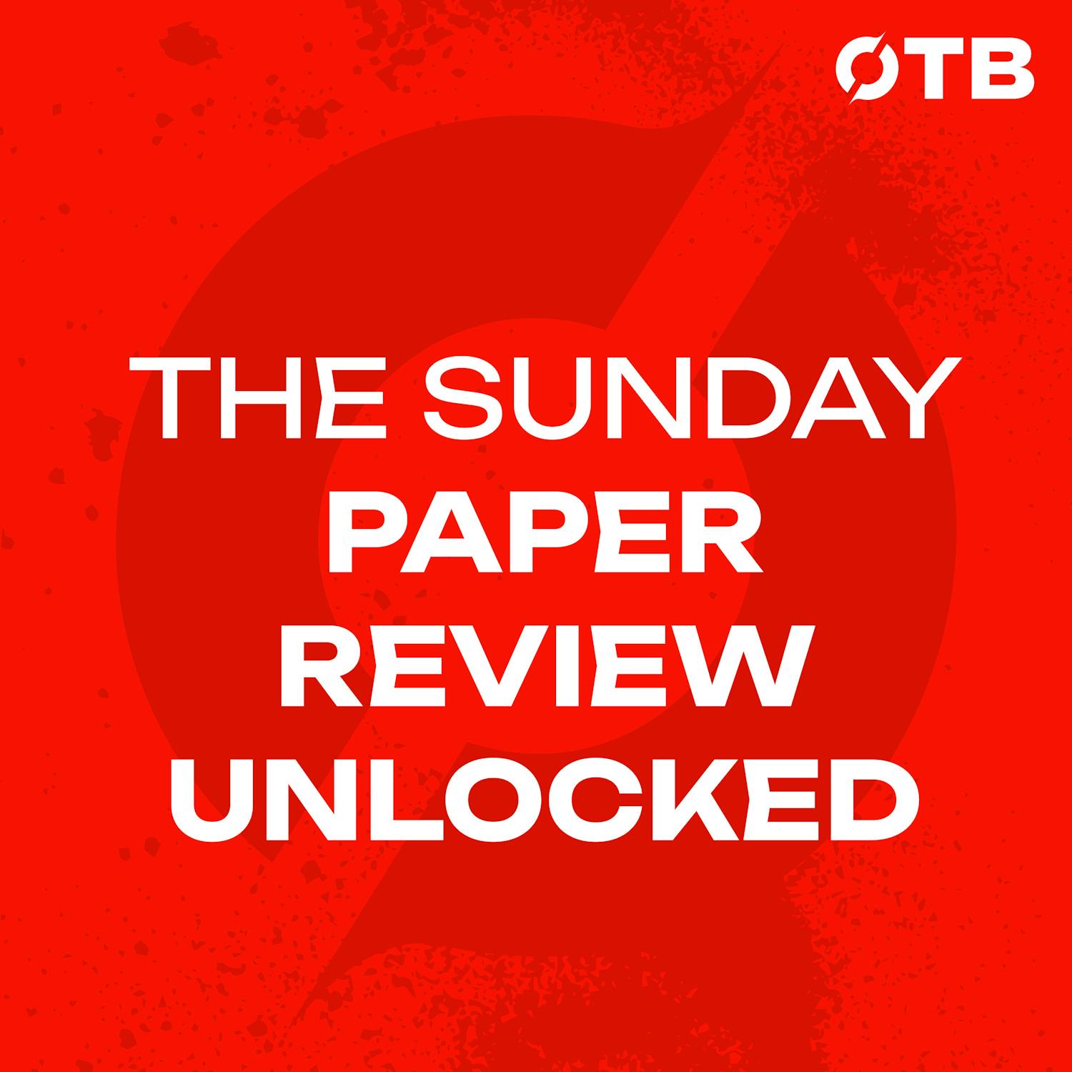 The Sunday Paper Review Unlocked