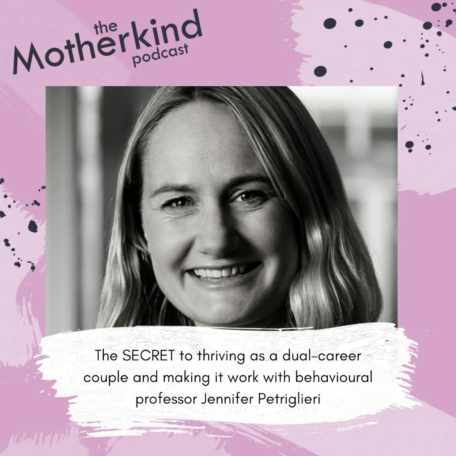 Cover art for the episode "MOMENT |  The SECRET to thriving as a dual-career couple with professor Jennifer Petriglieri" from Motherkind