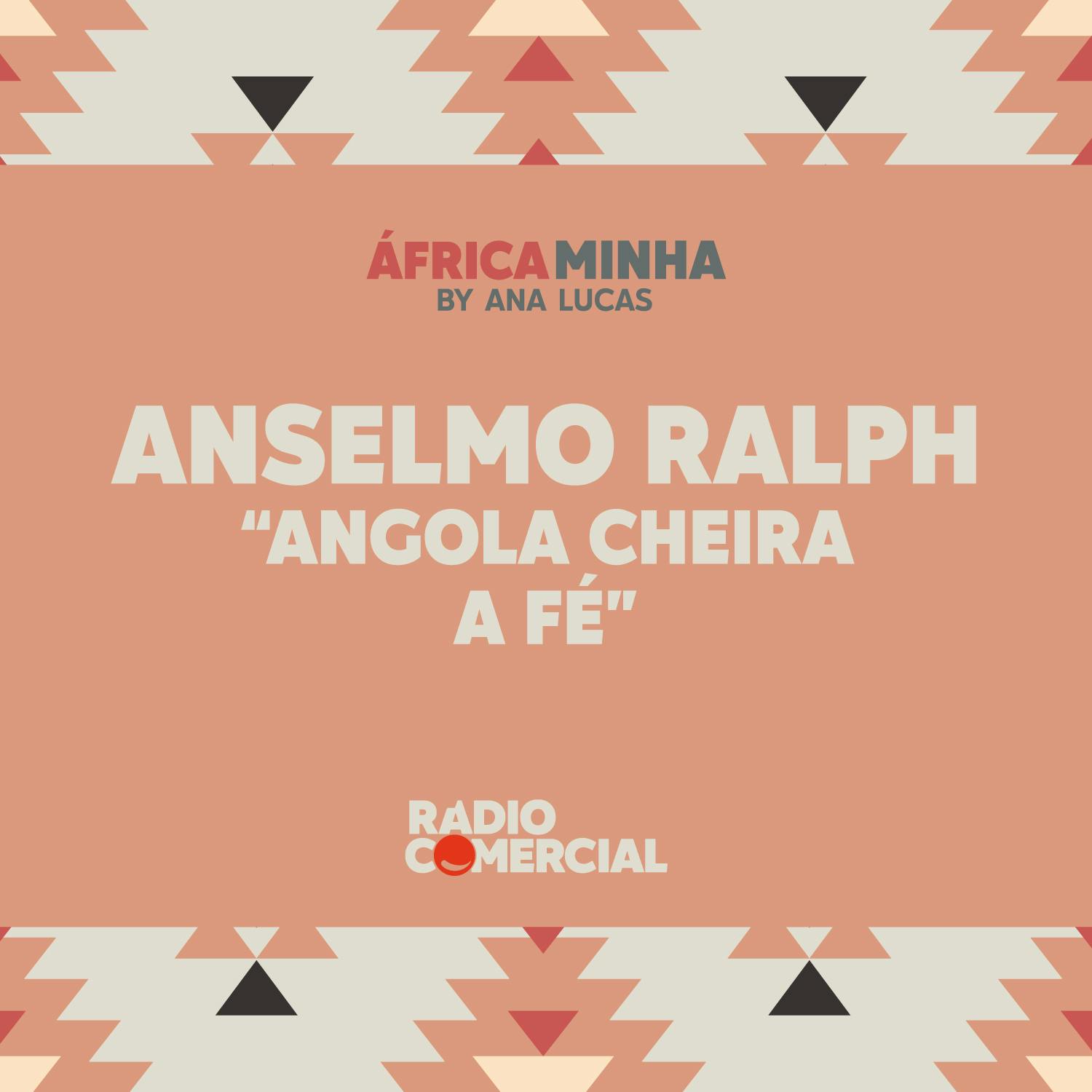 Anselmo Ralph: "Angola cheira a fé"
