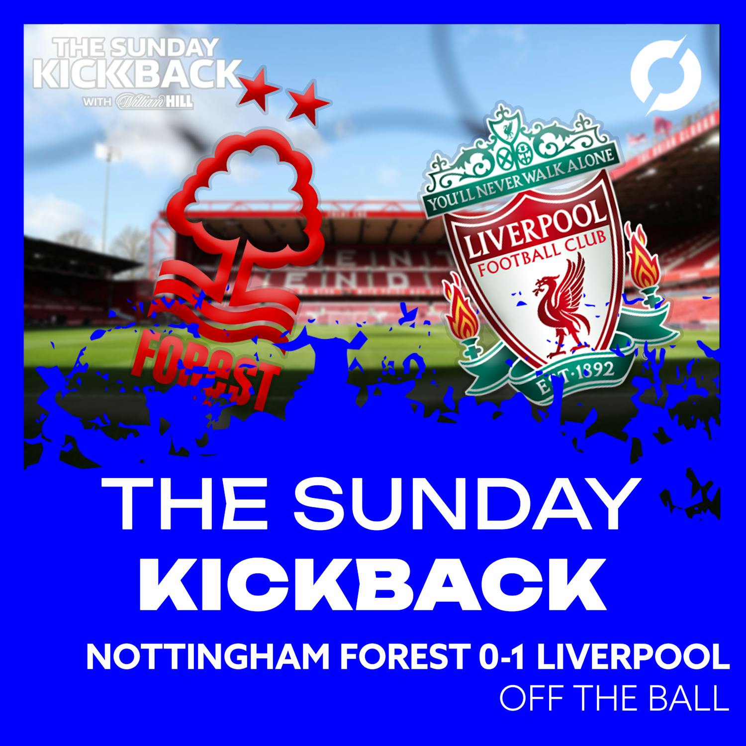 THE SUNDAY KICKBACK: "By hook or by crook, Liverpool will get there no matter what" | Nottingham Forest 0-1 Liverpool | OFF THE BALL