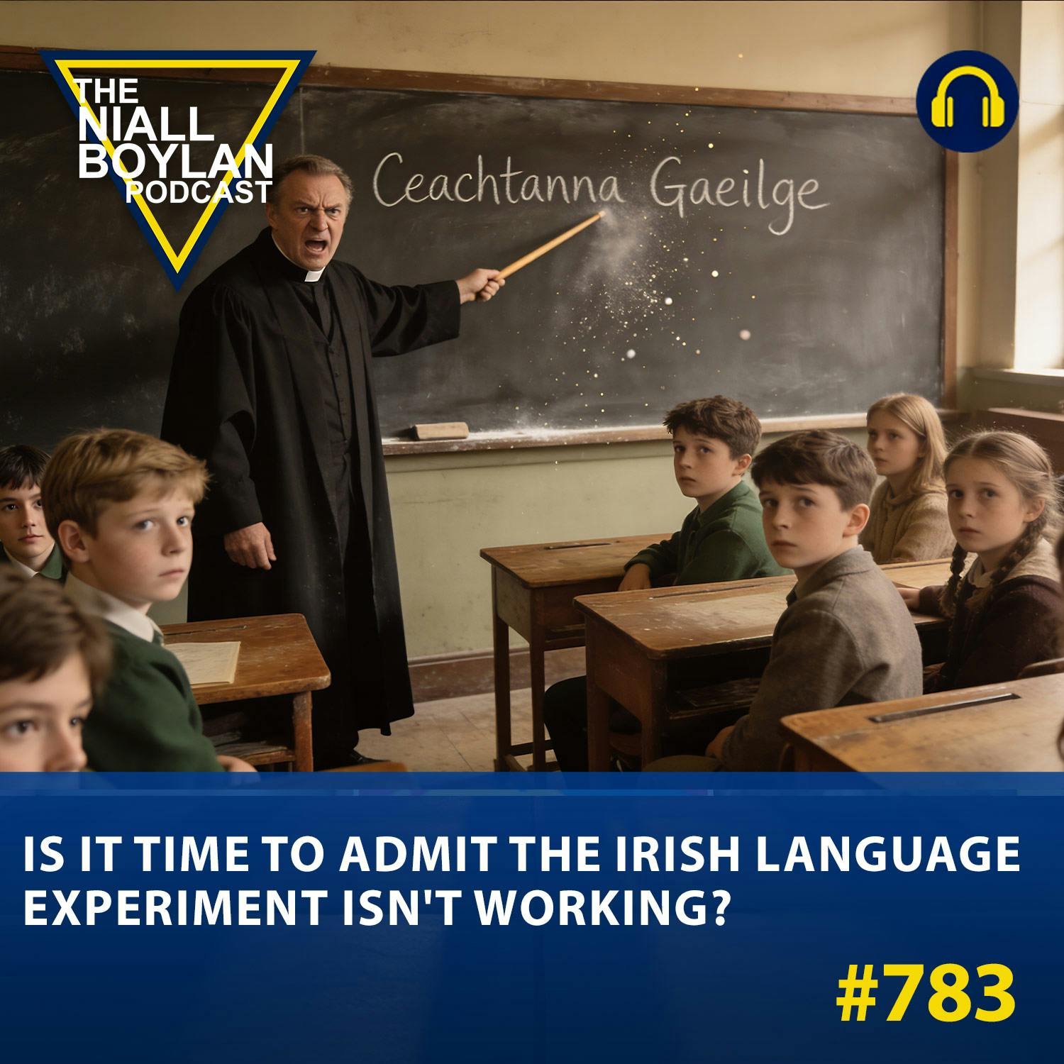 #783 Is It Time to Admit the Irish Language Experiment Isn't Working? episode artwork