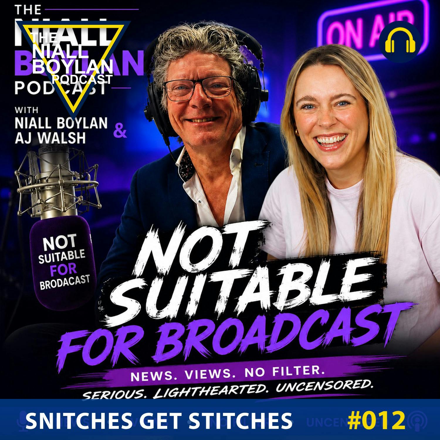 #862 Snitches Get Stitches, Niall and AJ (Not Suitable For Broadcast) EP 012 episode artwork