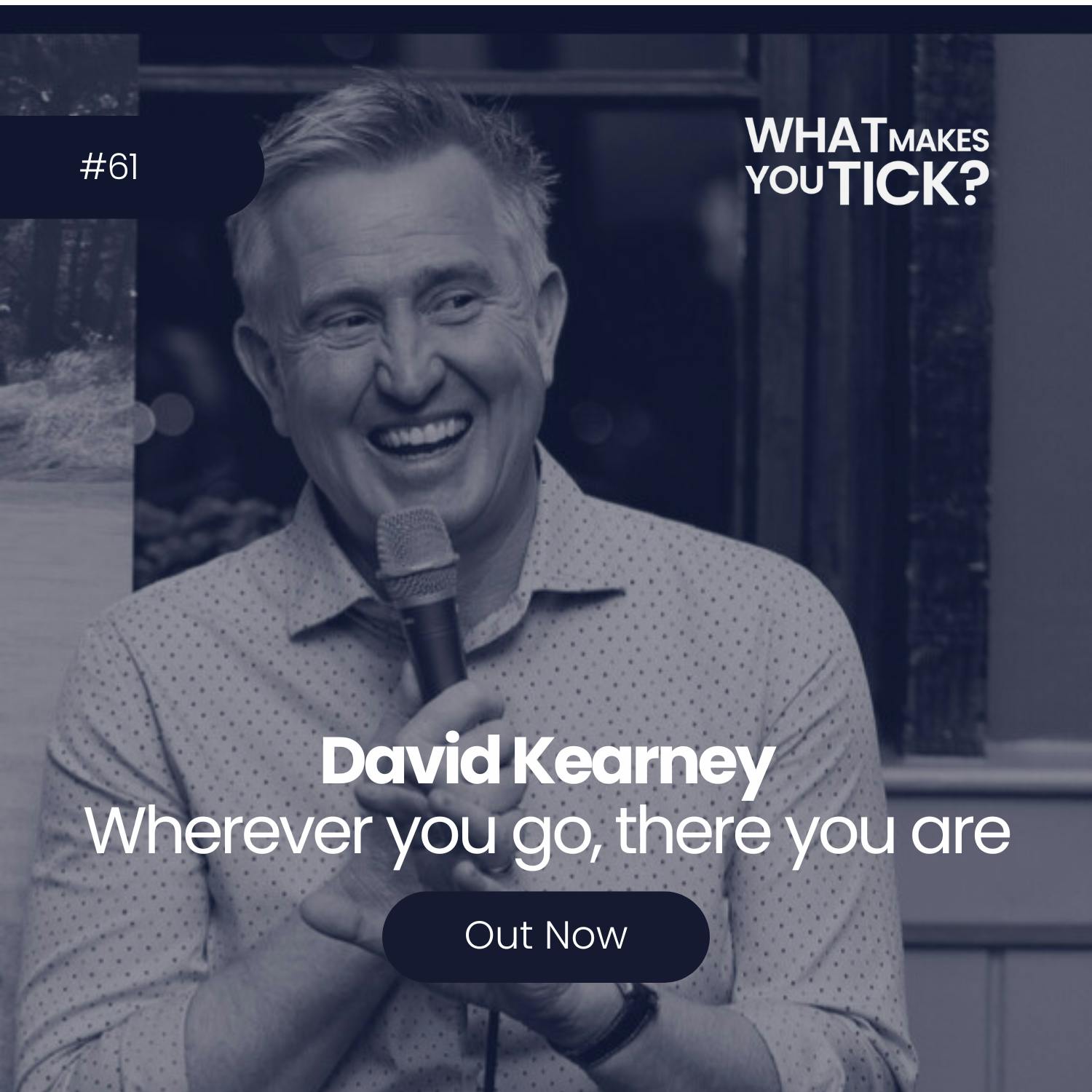 #61 David Kearney: Wherever you go, there you are episode artwork