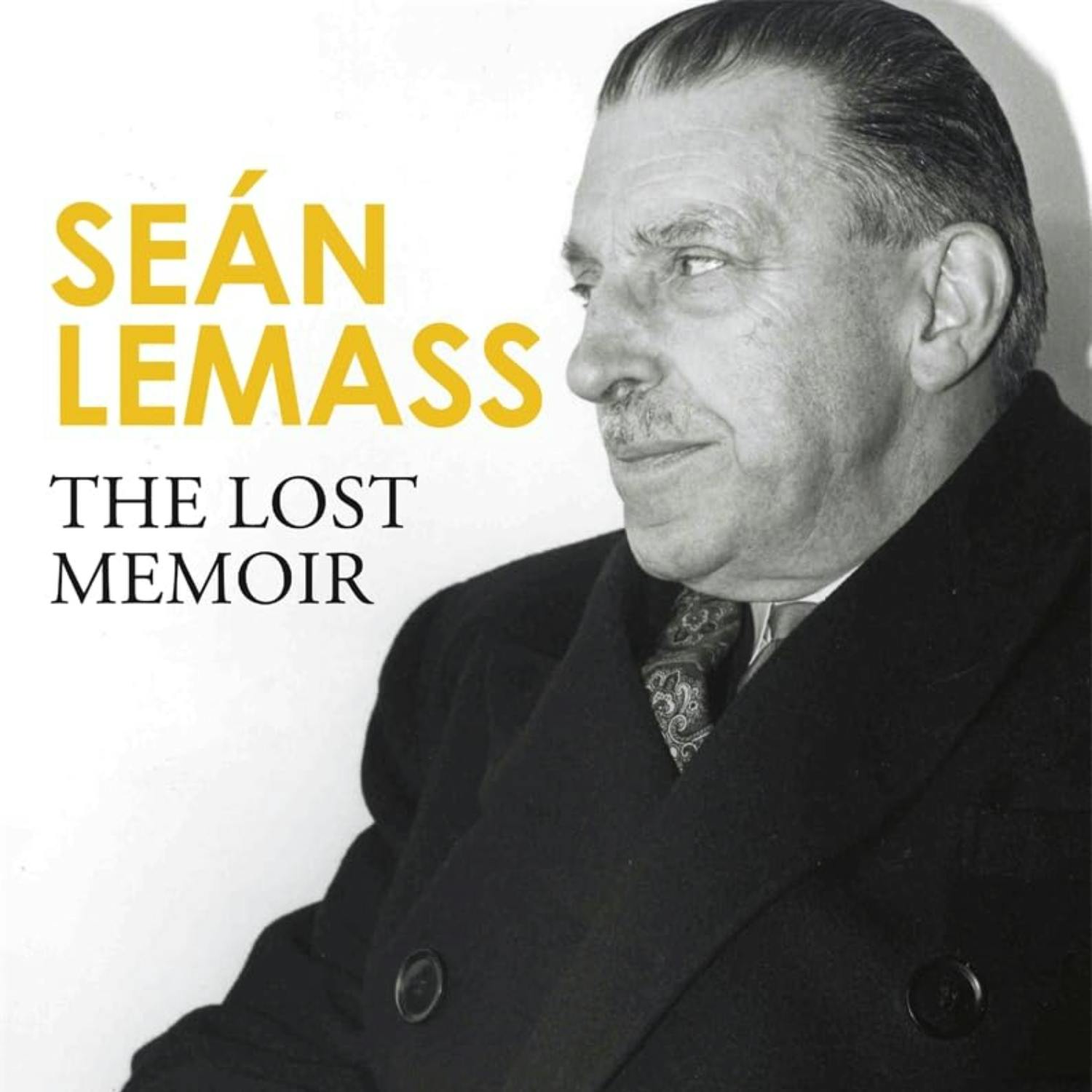 Seán Lemass: The Lost Memoir