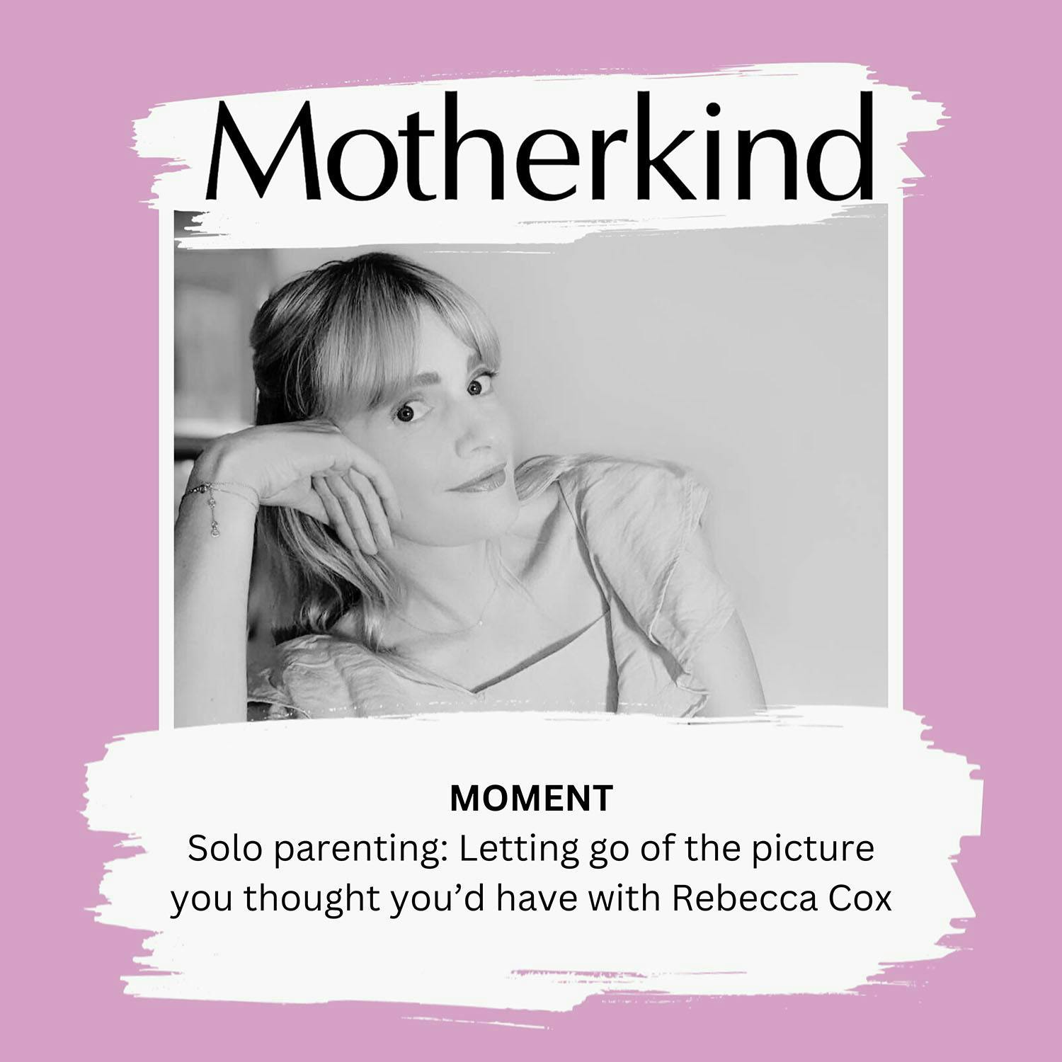 Cover art for the episode "MOMENT | Solo parenting: Letting go of the picture you thought you’d have" from Motherkind