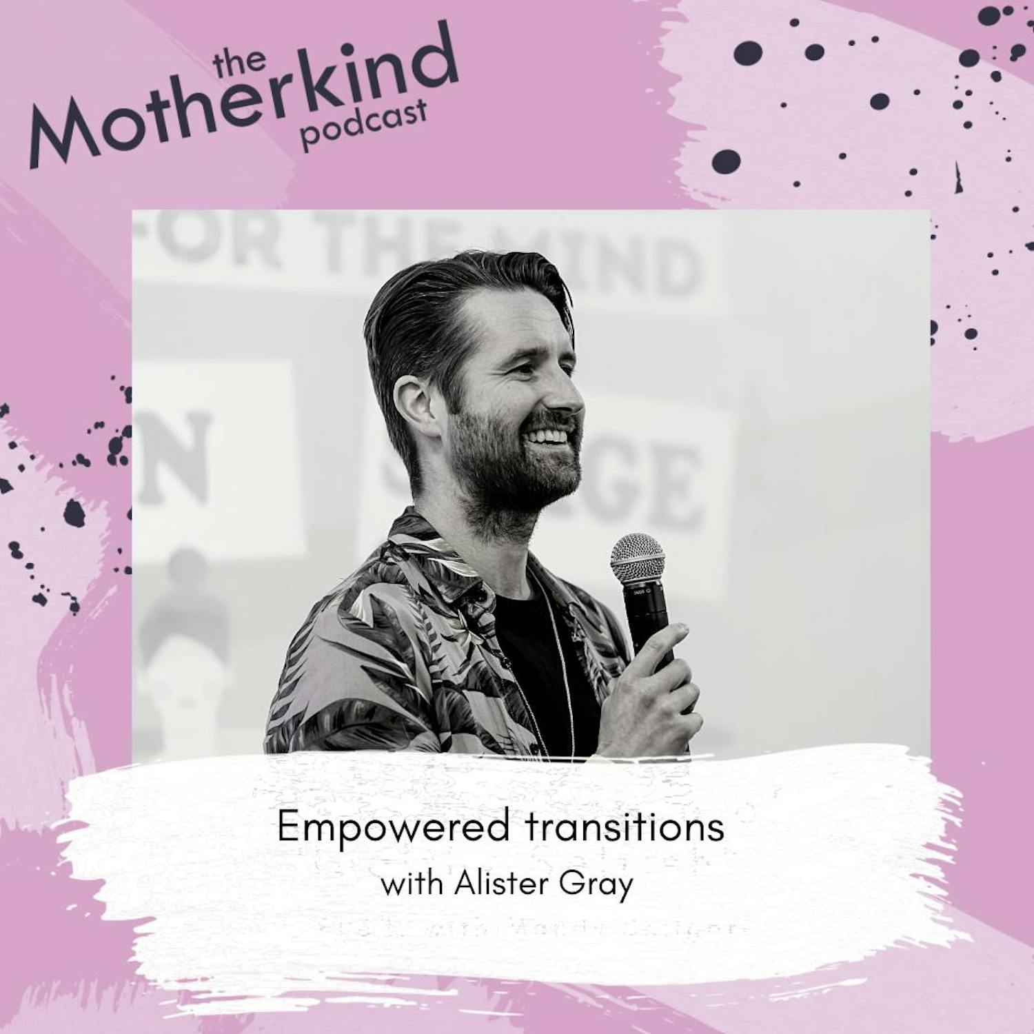 Empowered transitions with Alister Gray episode artwork