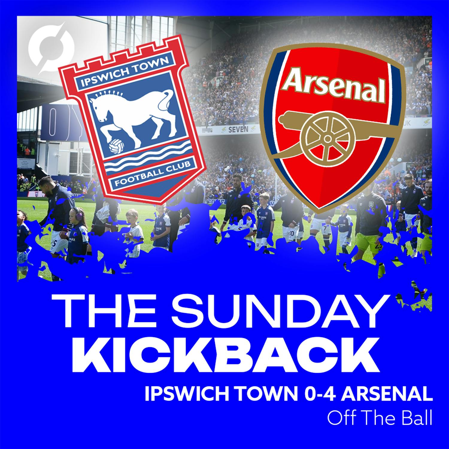 THE SUNDAY KICKBACK: Ipswich Town 0-4 Arsenal | The Gunners sweep aside lacklustre Ipswich Town outfit