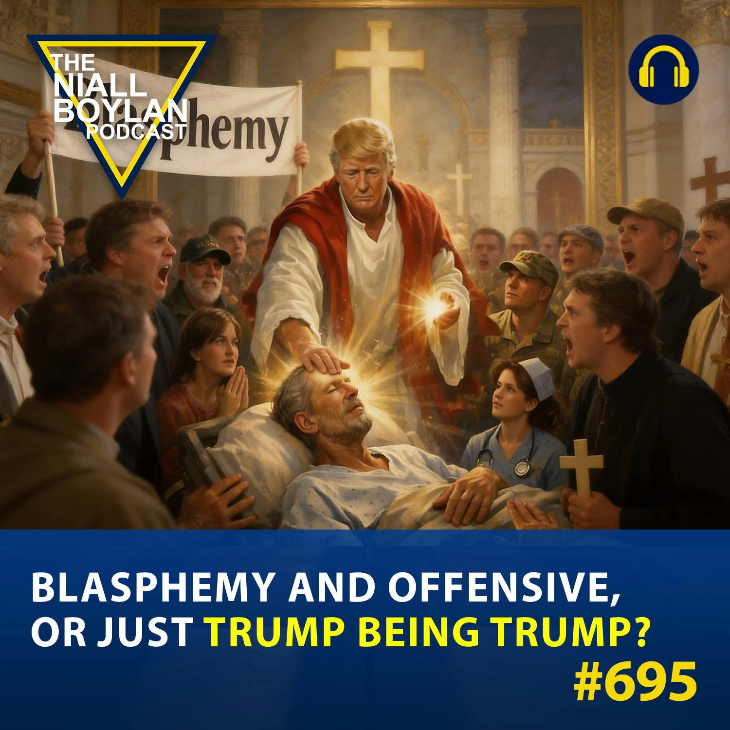 #695 Blasphemy and Offensive, or Just Trump Being Trump? episode artwork