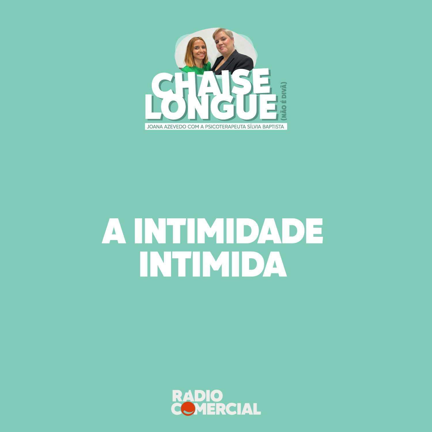 A intimidade intimida