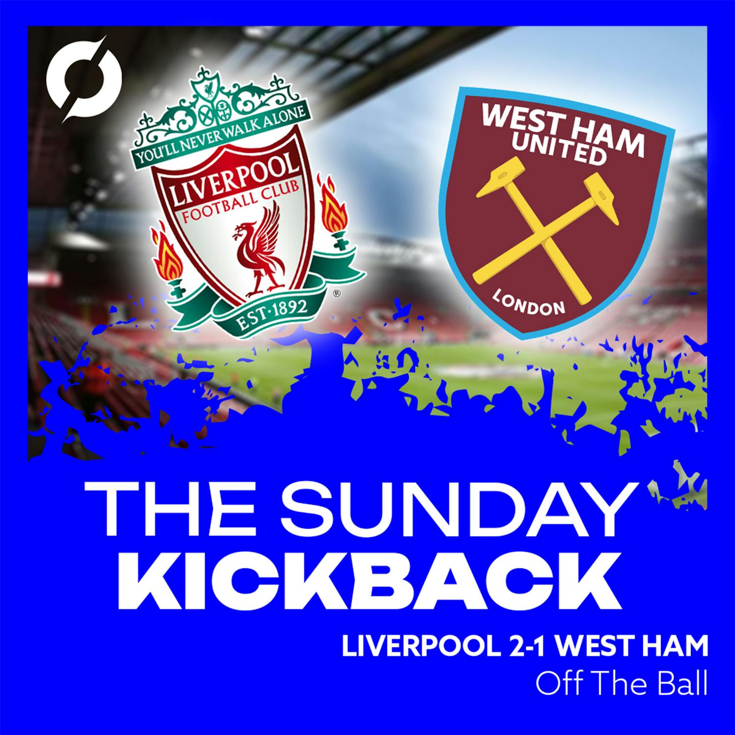 THE SUNDAY KICKBACK: Liverpool 2-1 West Ham | Van Dijk dagger as Slot’s men close in on Premier League glory!
