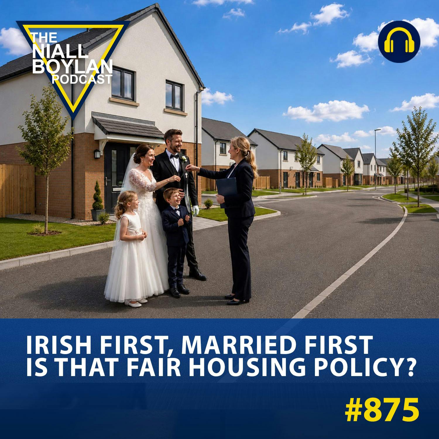 #875 Irish First, Married First: Is That Fair Housing Policy? episode artwork