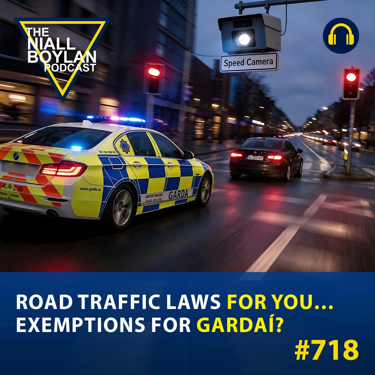#718 Road Traffic Laws for You… Exemptions for Gardaí? episode artwork