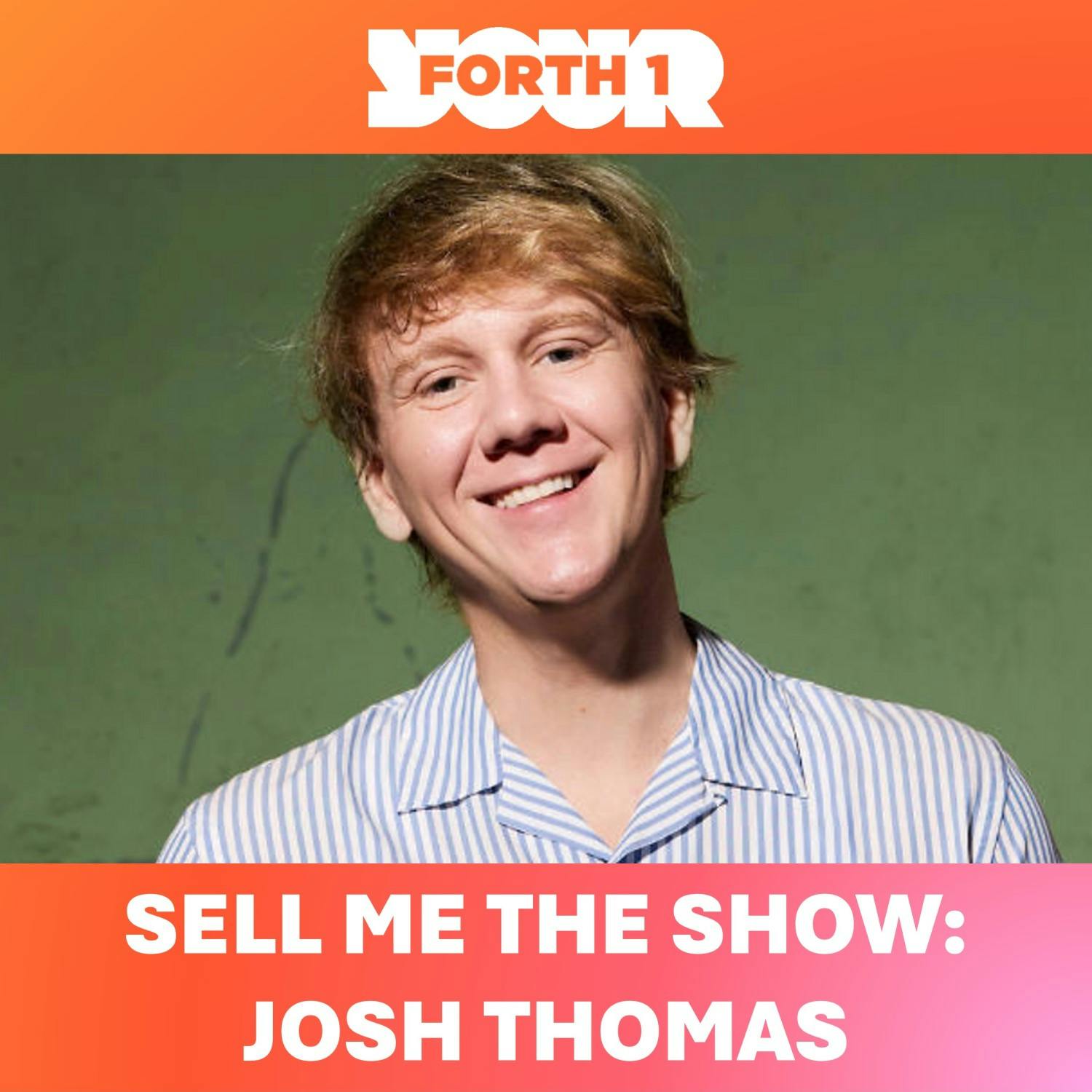 Sell Me the Show: Josh Thomas Sell Me the Show: Josh Thomas