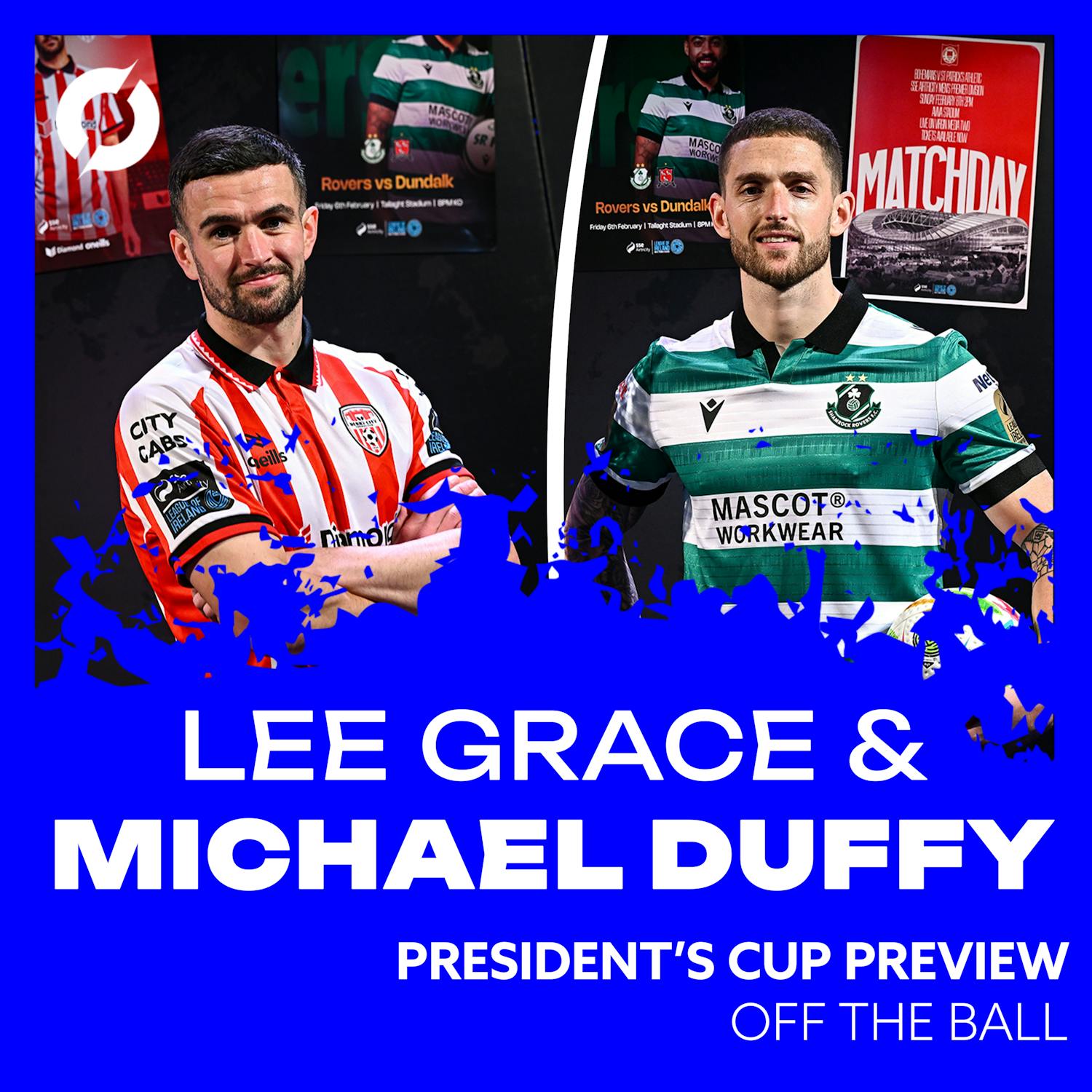 PRESIDENT'S CUP FINAL PREVIEW: 'We can't stand still in this league... ' | McClean's debut | Chasing Rovers | Grace and Duffy