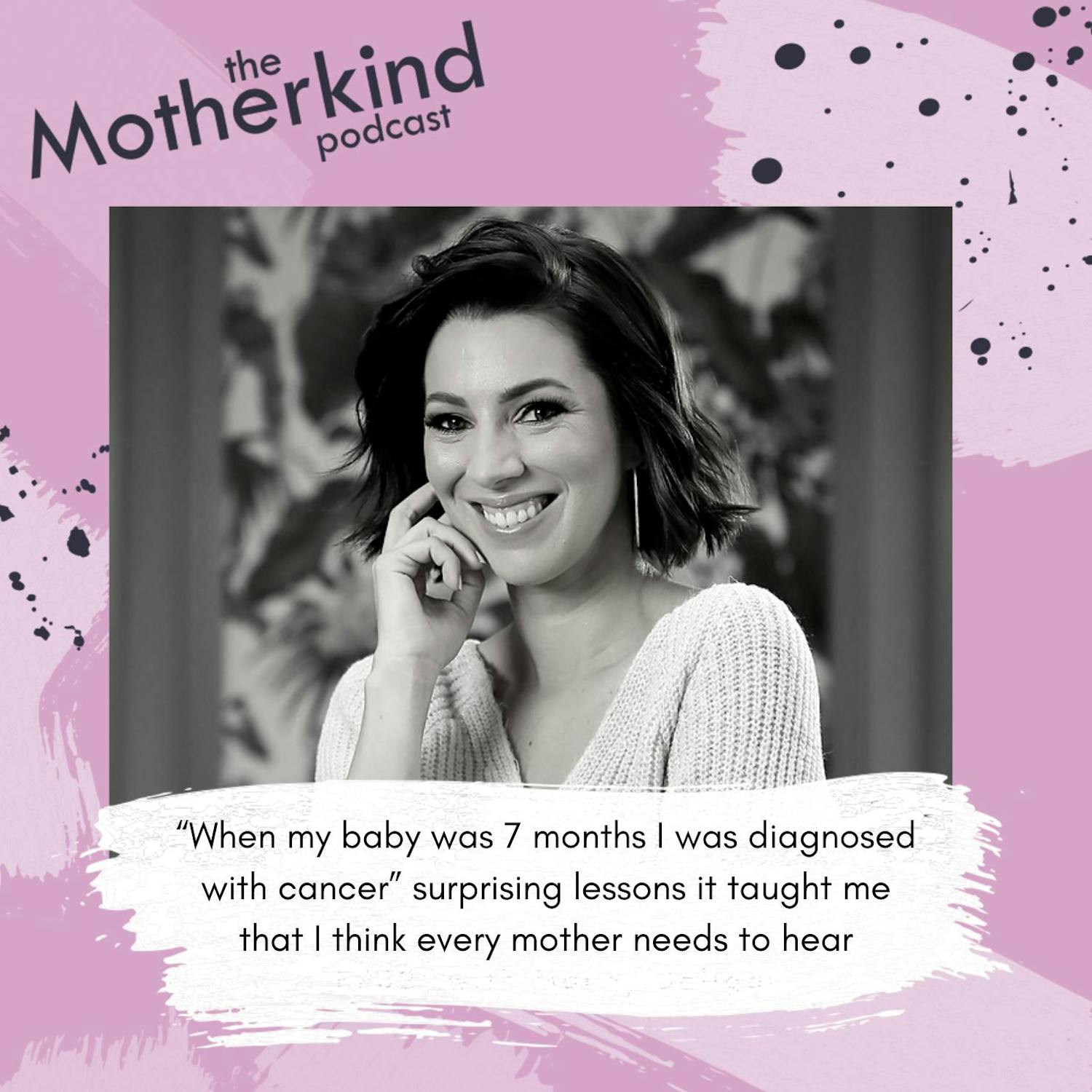 "My baby was 7 months old when I was diagnosed with cancer" | Lessons every mother needs to hear