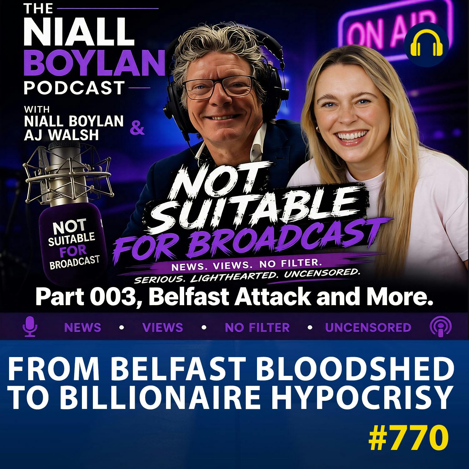 Niall And AJ "Not Suitable For Broadcast" Belfast Bloodshed To Billionare Hypocrisy . E3 Episode 3 episode artwork