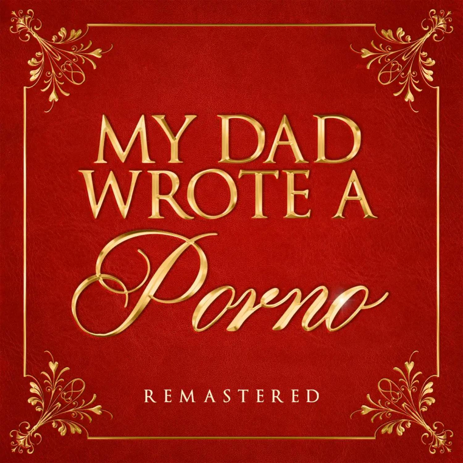 The Pod Squad: My Dad Wrote a Porno The Pod Squad: My Dad Wrote a Porno