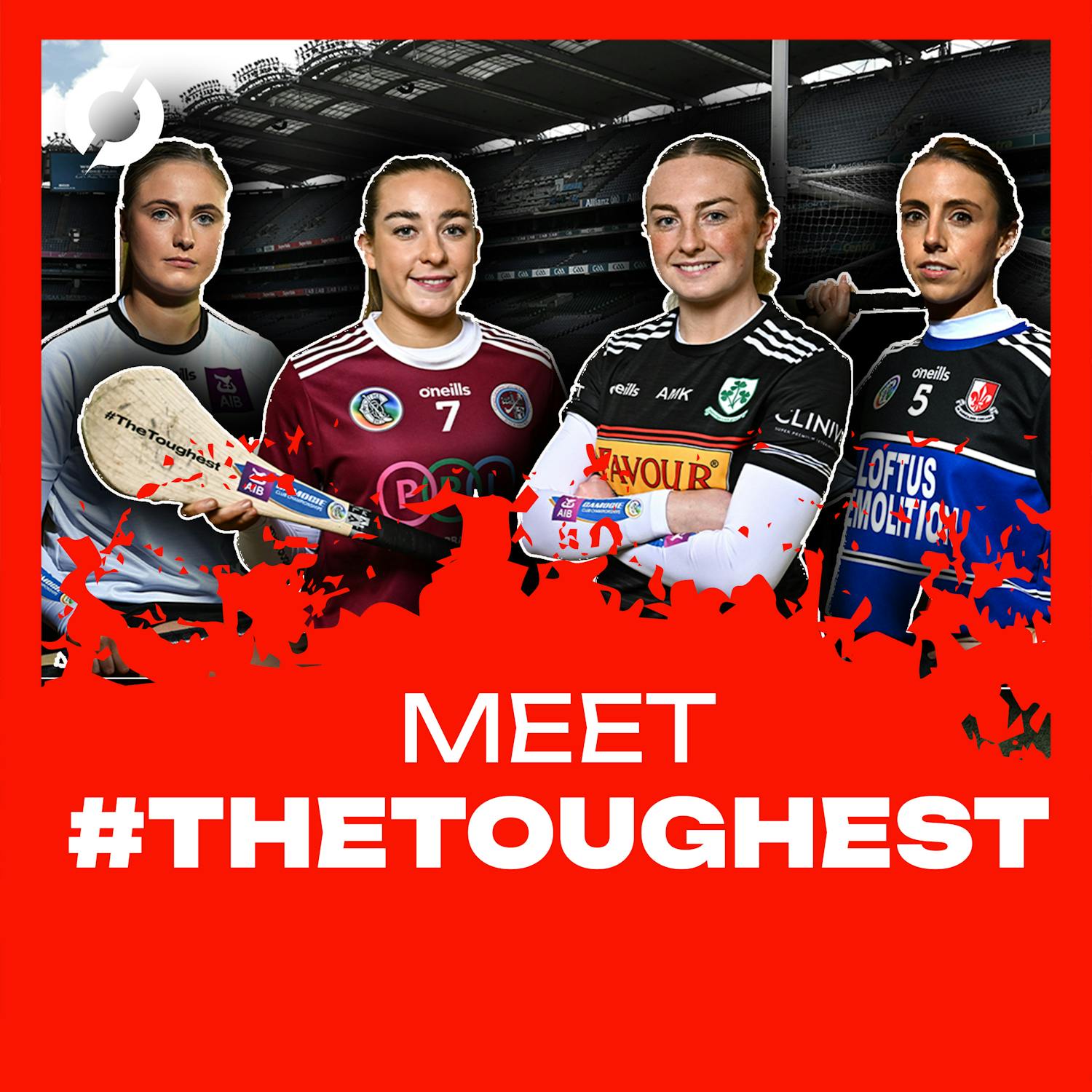 Meet #TheToughest: Camogie stars Roisin McCormick, Maria Cooney, Ciara Phelan & Niamh O’Callaghan
