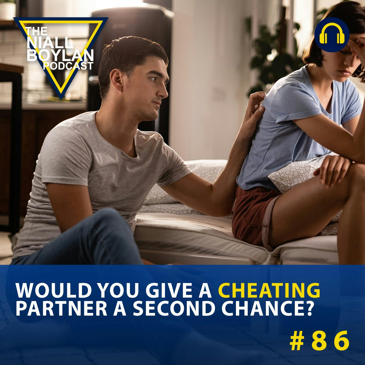 #86 Would You Give A Cheating Partner A Second Chance?