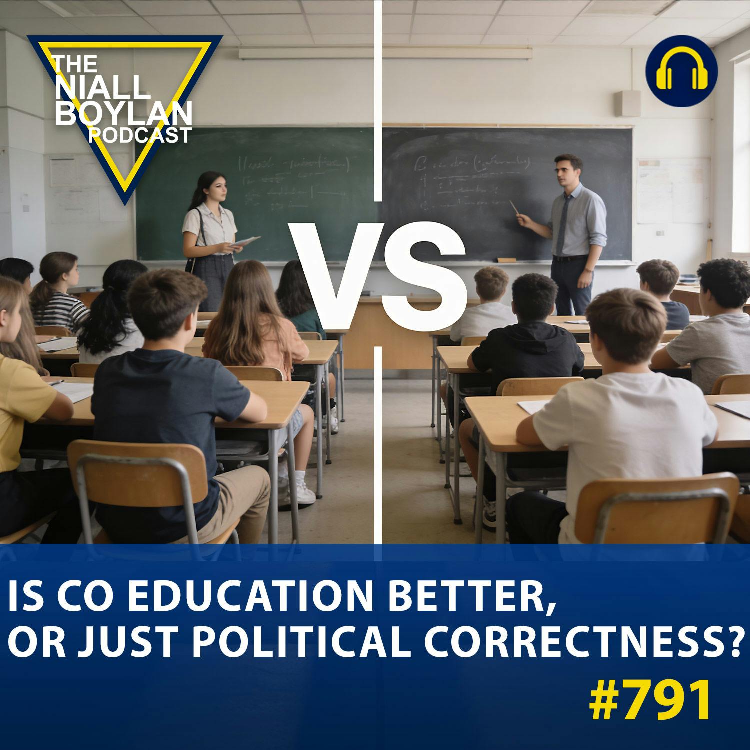 #791 Is Co Education Better, Or Just Political Correctness? episode artwork