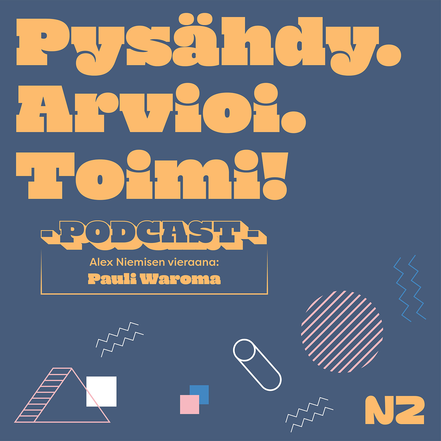 Pysähdy. Arvioi. Toimi!