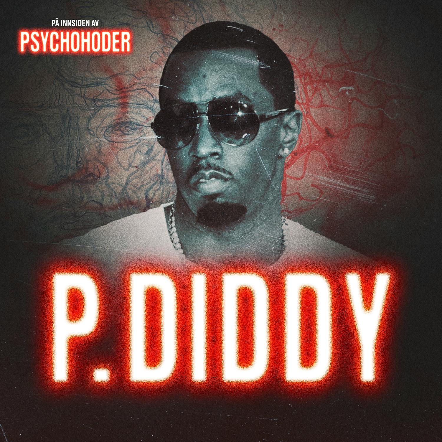 På Innsiden av Psychohoder Podcast: SESONGSTART! P Diddy - “Bad Boy 4 life” På Innsiden av Psychohoder episode image