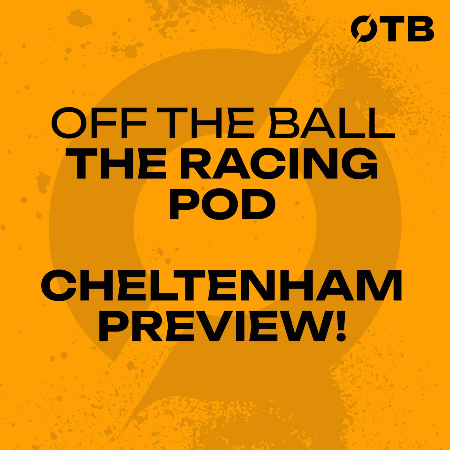 BUMPER CHELTENHAM PREVIEW: ‘NOTHING compares to Cheltenham!’ | The Racing Pod | OFF THE BALL
