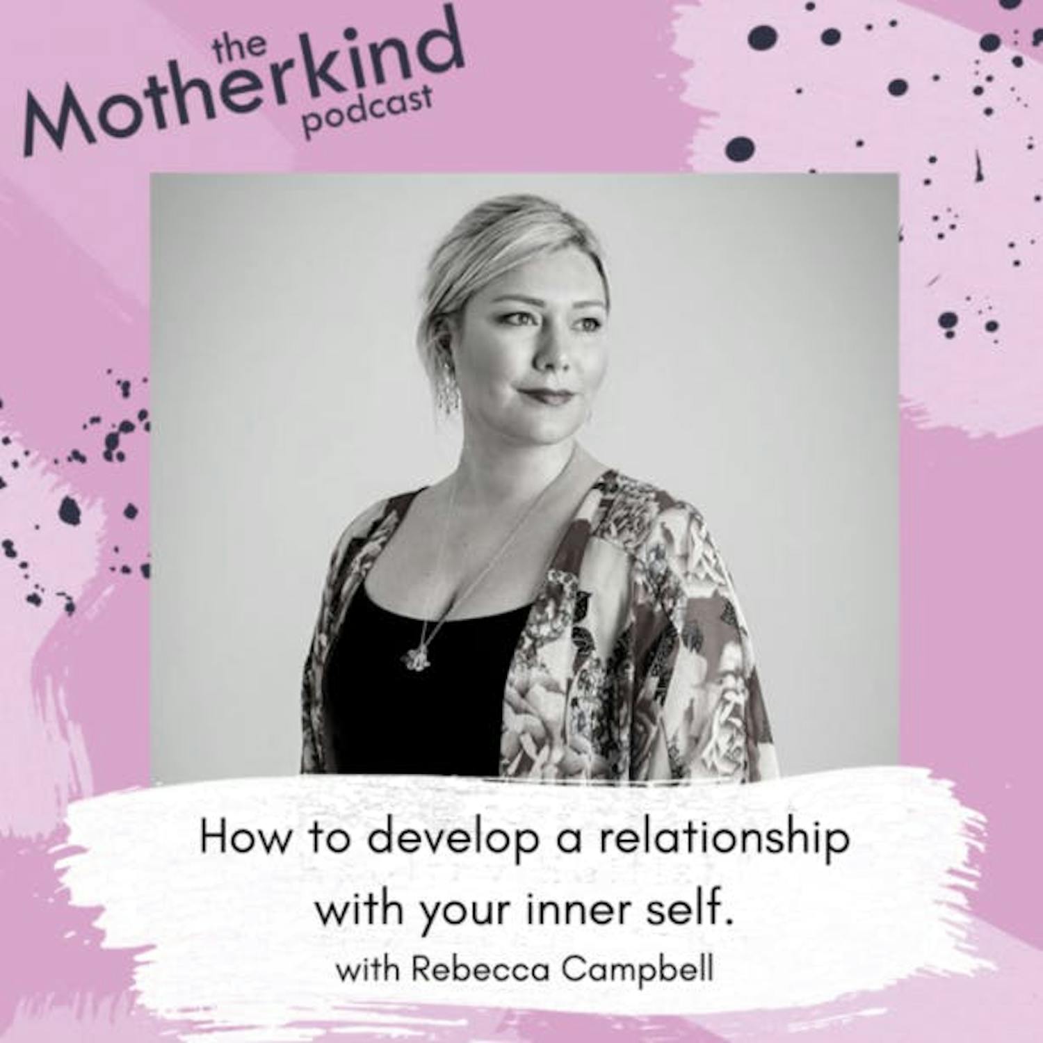 Cover art for the episode "MOMENT  | How to find your true purpose with Rebecca Campbell" from Motherkind