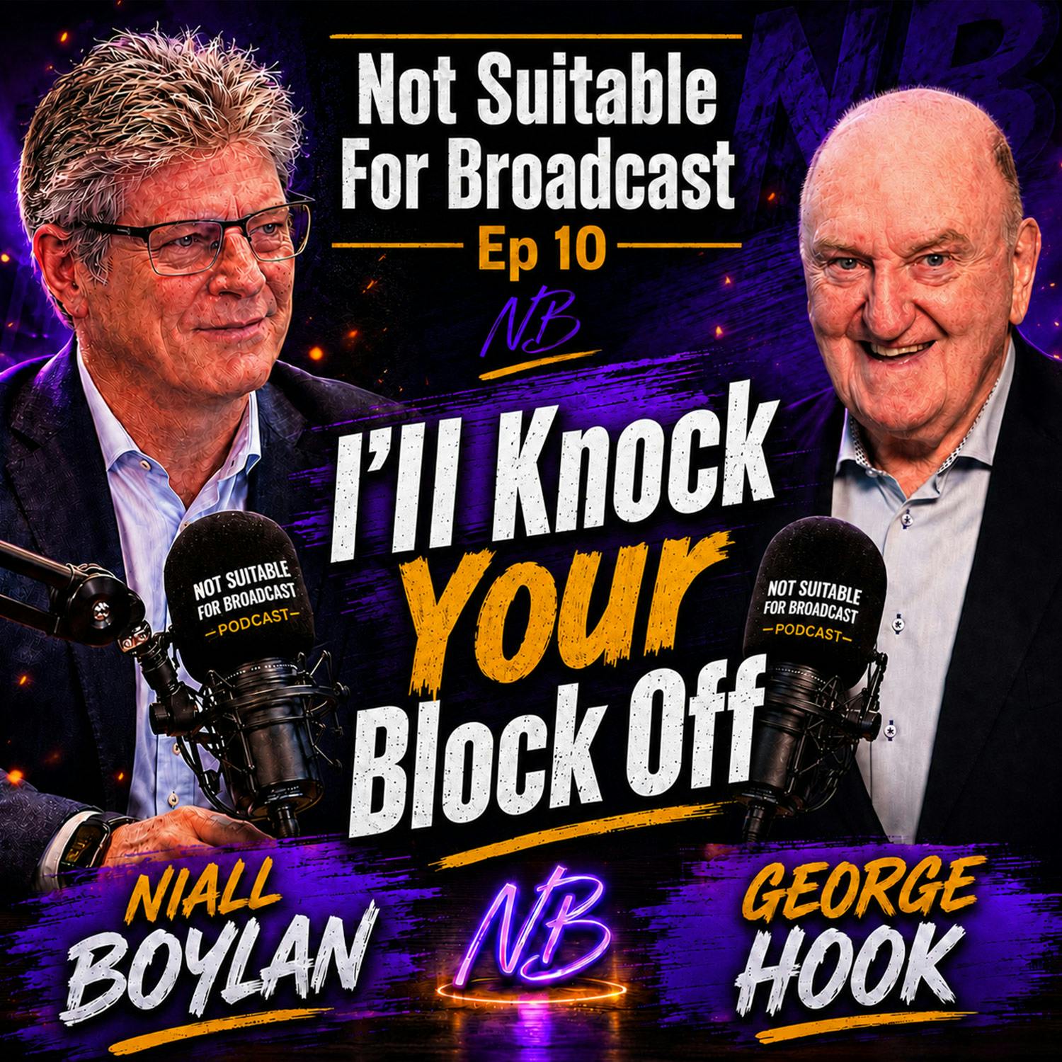 #845 Not Suitable for Broadcast: I’ll Knock Your Block Off (EP 10) episode artwork