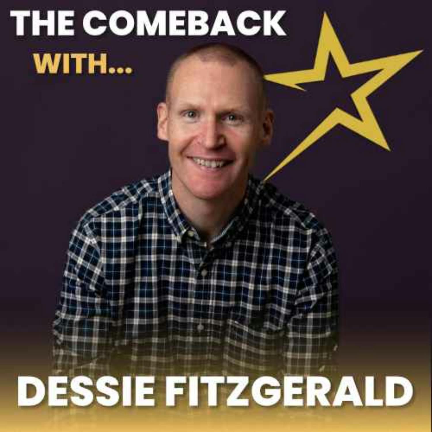 The Comeback with… Dessie Fitzgerald