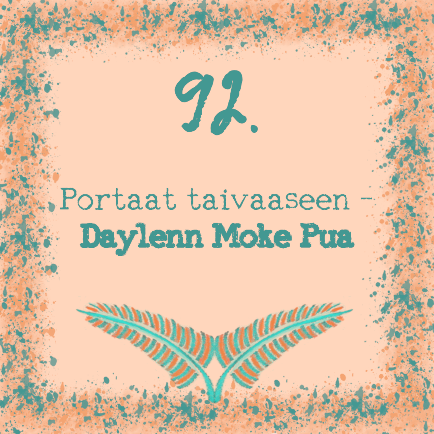 92. Portaat taivaaseen – Daylenn Moke Pua