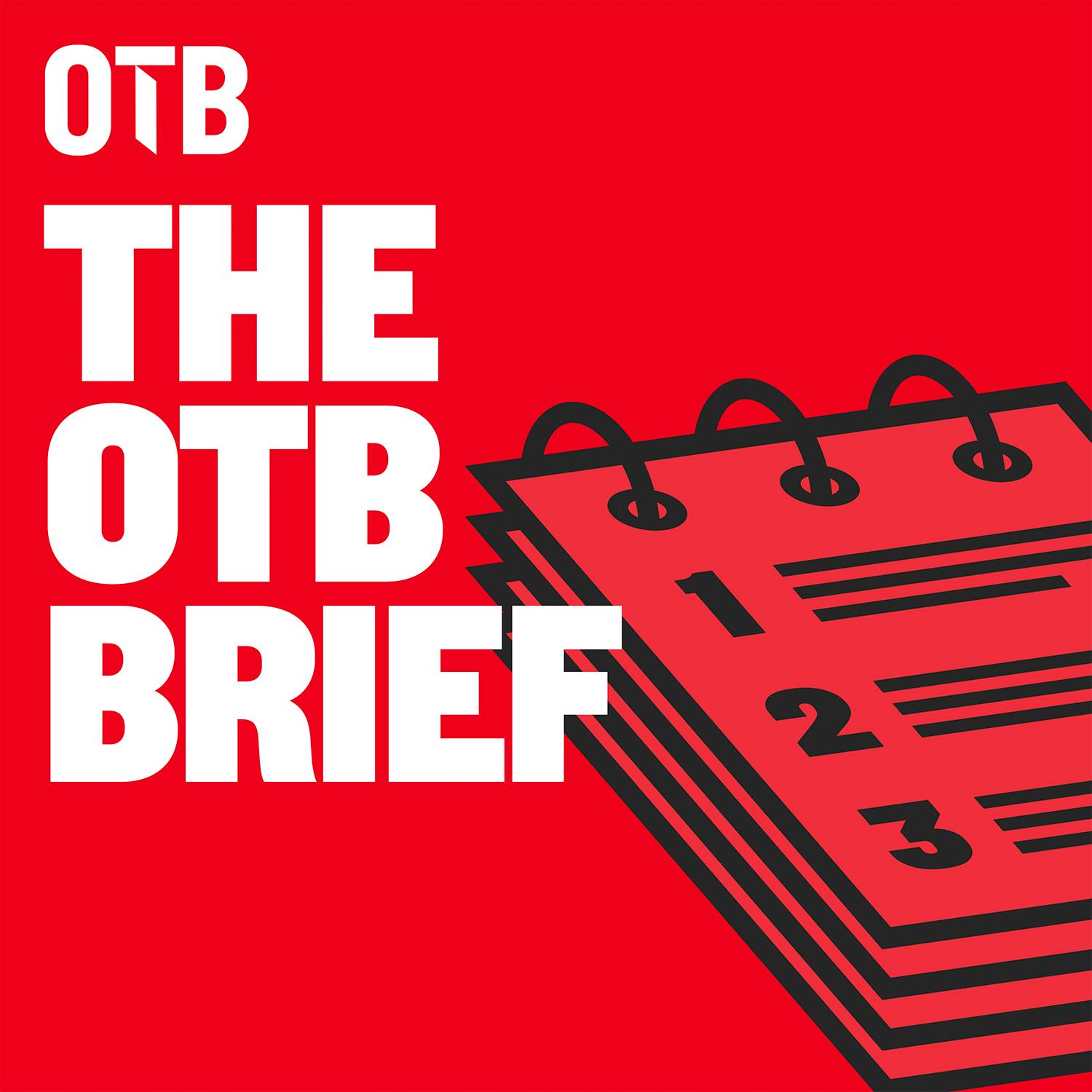 The OTB Brief