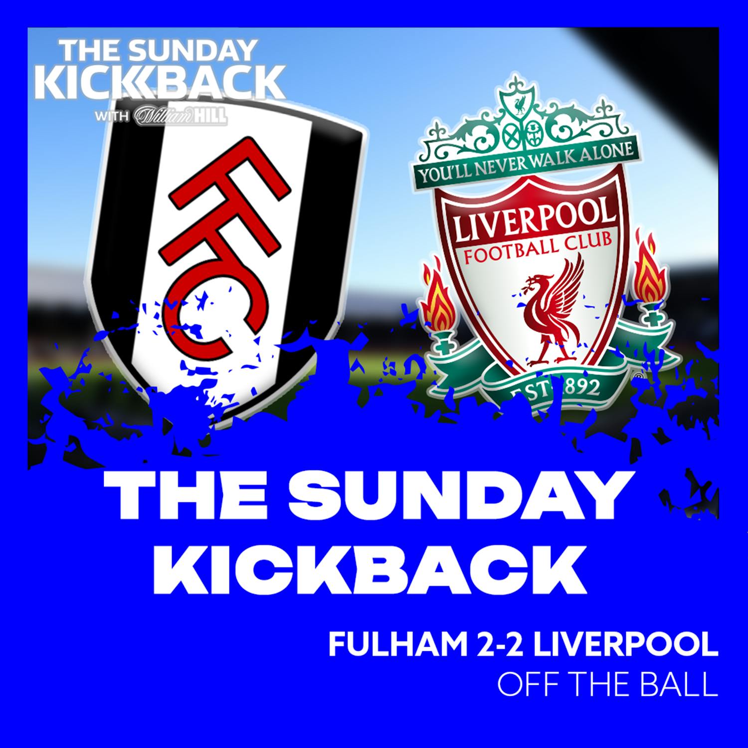 FULHAM 2-2 LIVERPOOL: "That's one of the goals of the year" | THE SUNDAY KICKBACK