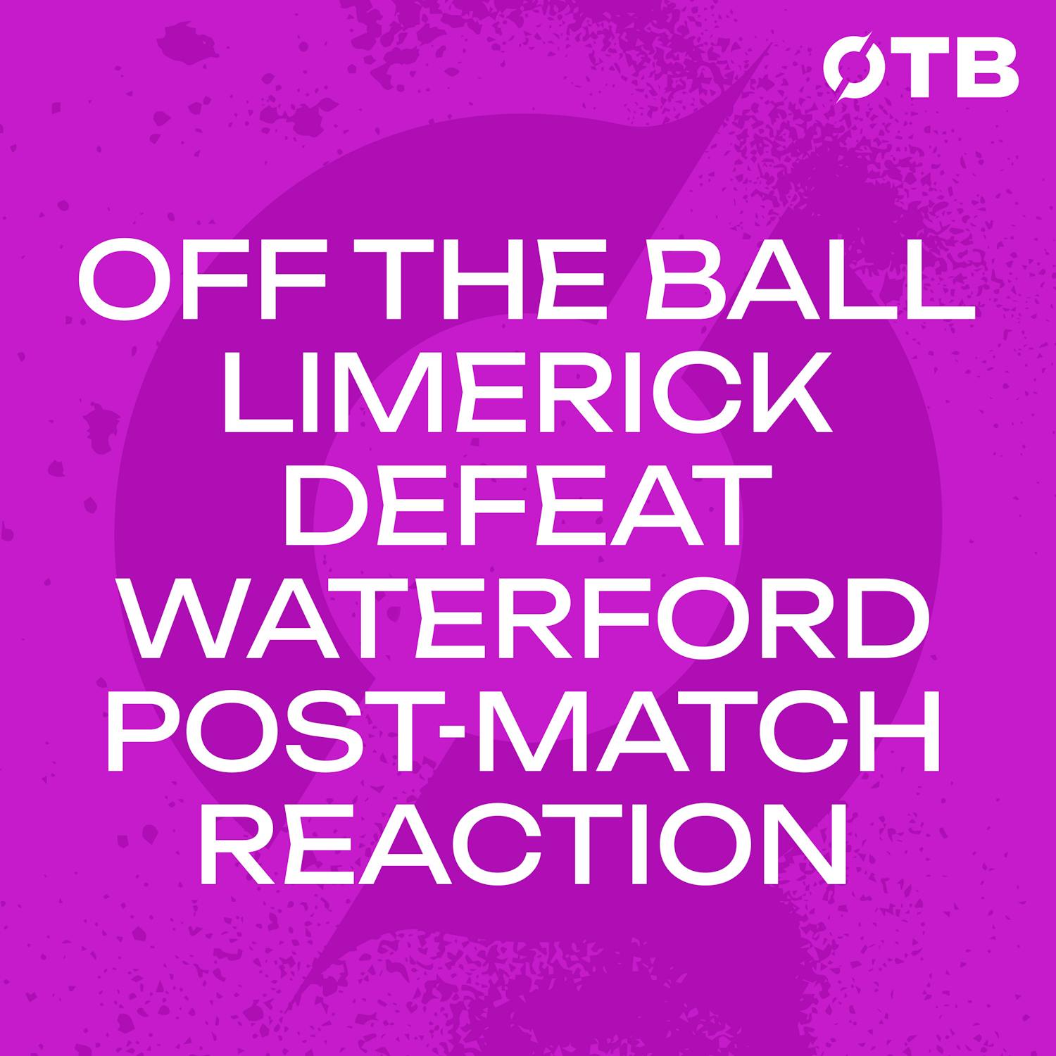 LIMERICK DEFEAT WATERFORD | 'They're going to be watching the World Cup instead' | Off The Ball