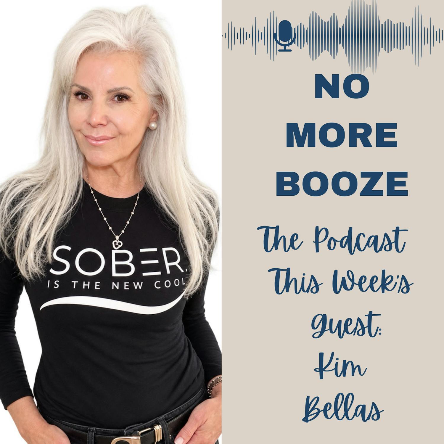 Sober Is the New Cool with Kim Bellas Sober Is the New Cool with Kim Bellas