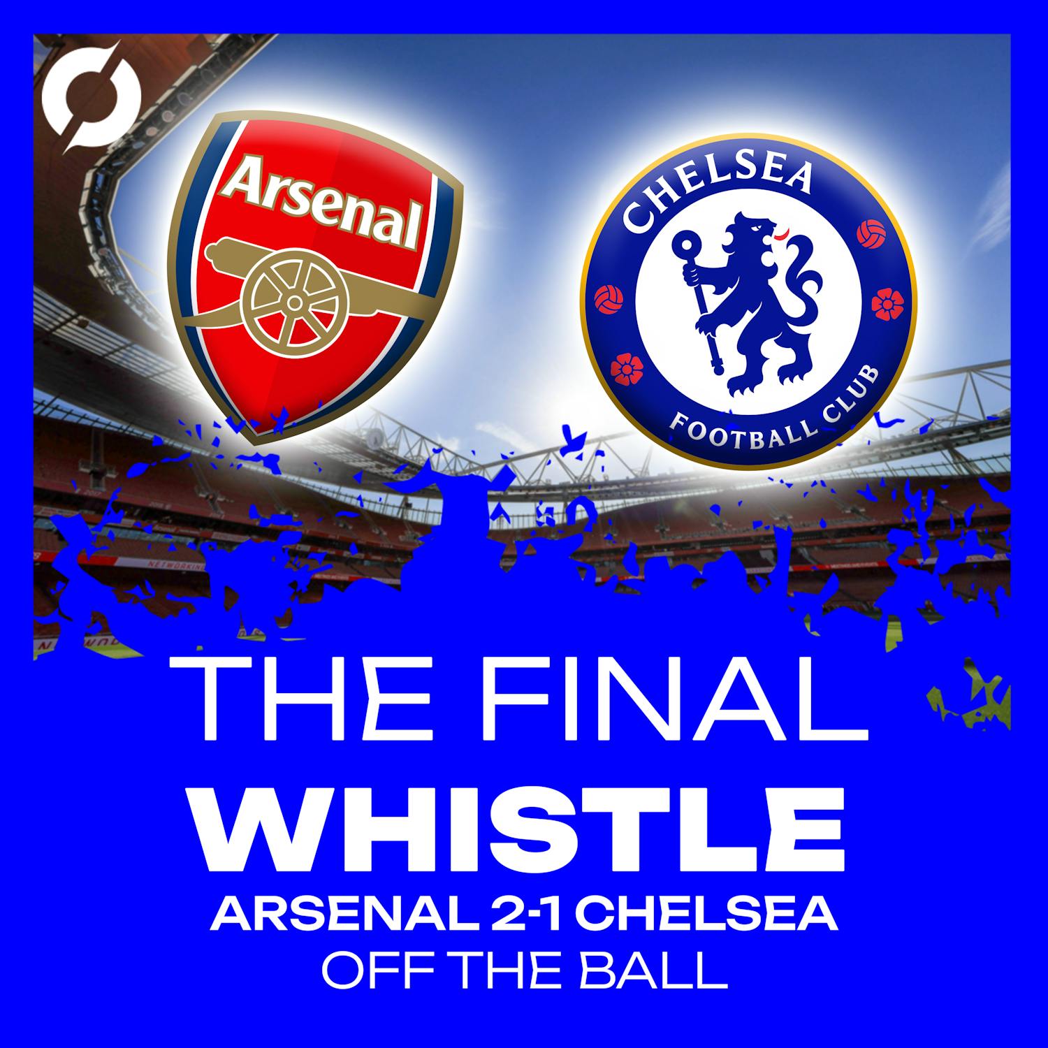 "It was just brilliant to watch!" | Arsenal 2-1 Chelsea | The Final Whistle