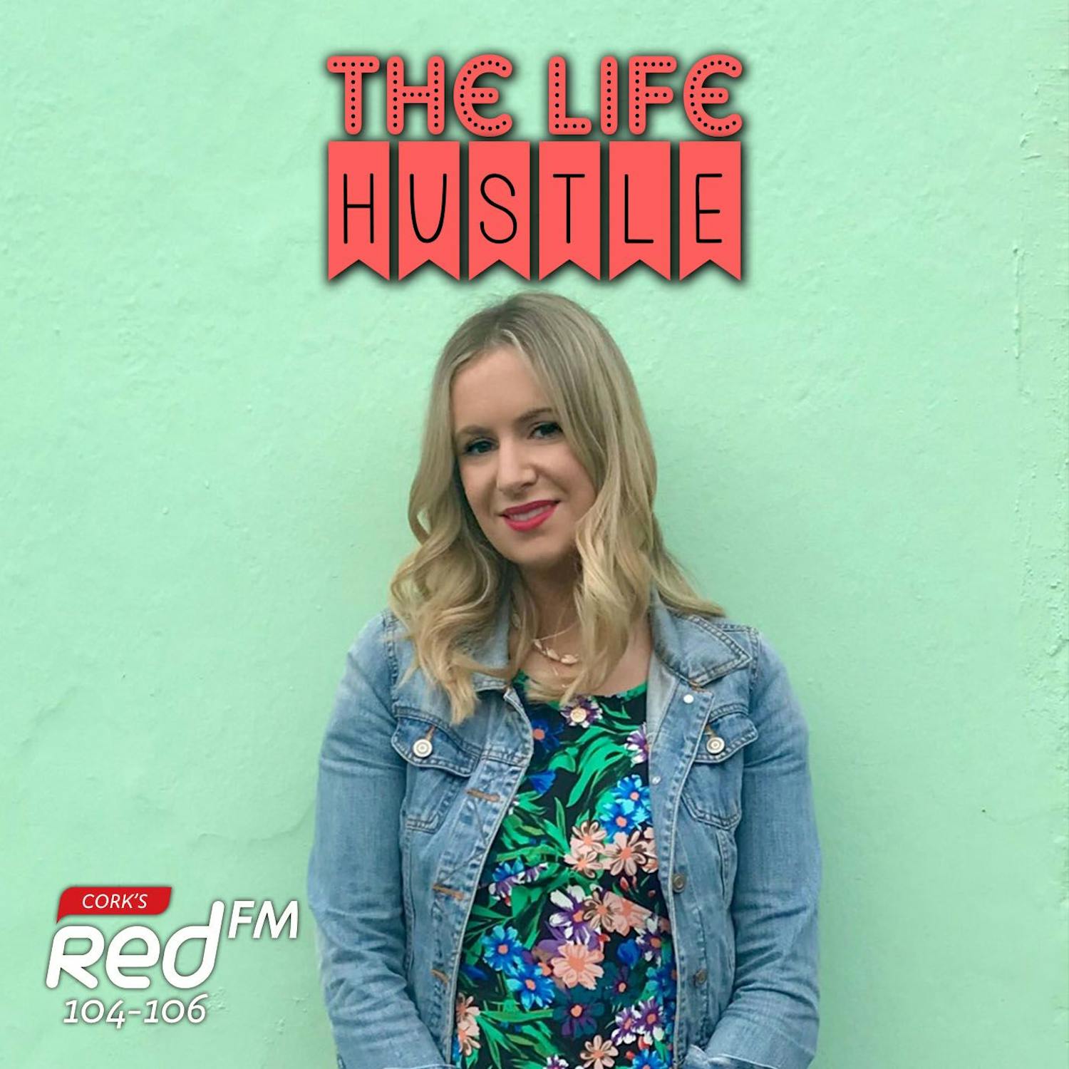 The Life Hustle | Cork\'s RedFM